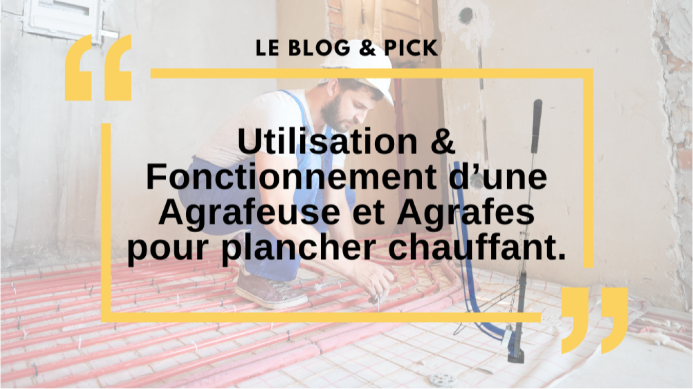 Utilisation & Fonctionnement d&rsquo;une Agrafeuse et Agrafes pour plancher chauffant.
