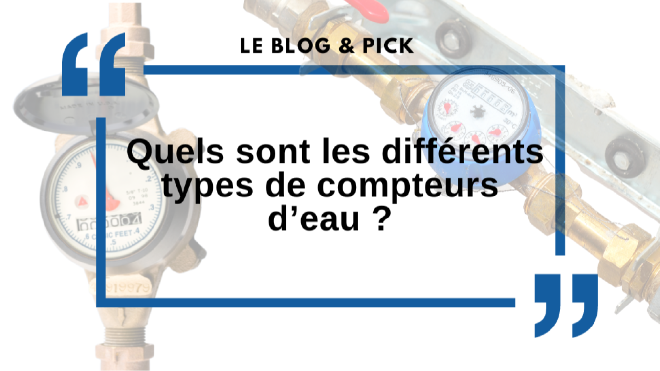 Quels sont les diff&eacute;rents types de compteurs d&rsquo;eau ?