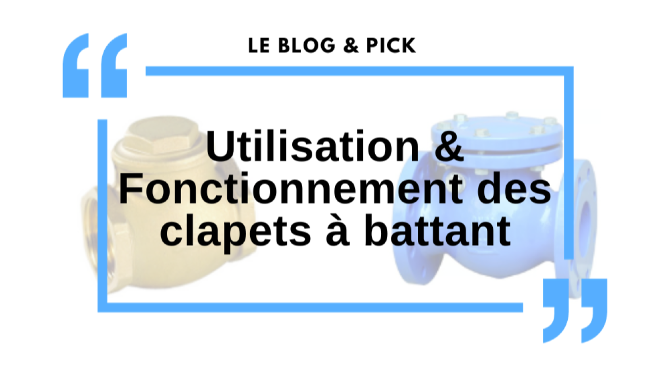 Utilisation & Fonctionnement des clapets &agrave; battant