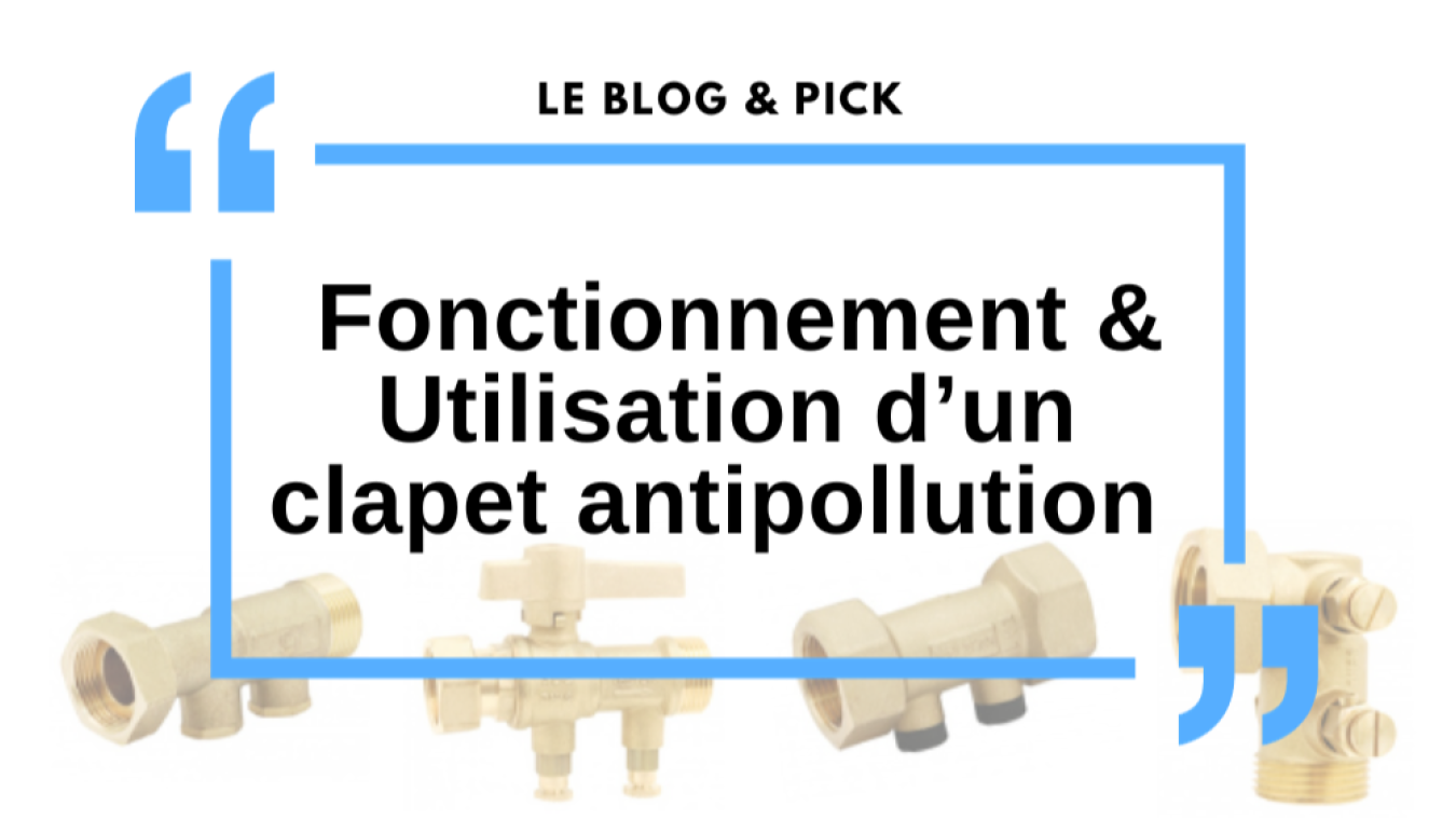 Fonctionnement & Utilisation d&rsquo;un clapet antipollution