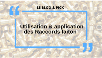 Utilisation & application des Raccords laiton